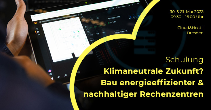 Events | Schulung | Cloud&Heat | Klimaneutrale Zukunft? Bau energieeffizienter & nachhaltiger Rechenzentren in Dresden